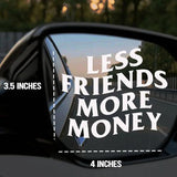 Less Friends More Money Car Decals