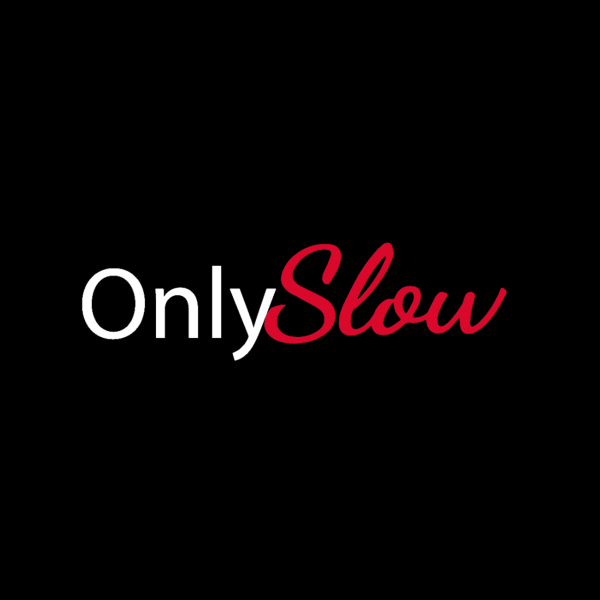 OnlySlow